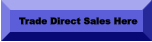 Trade Direct Sales Here